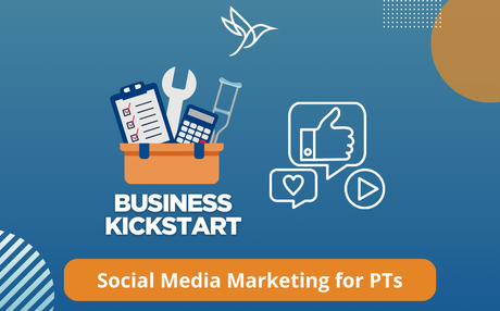 Episode 29: Business Kickstart – Social Media Marketing for Physical Therapists