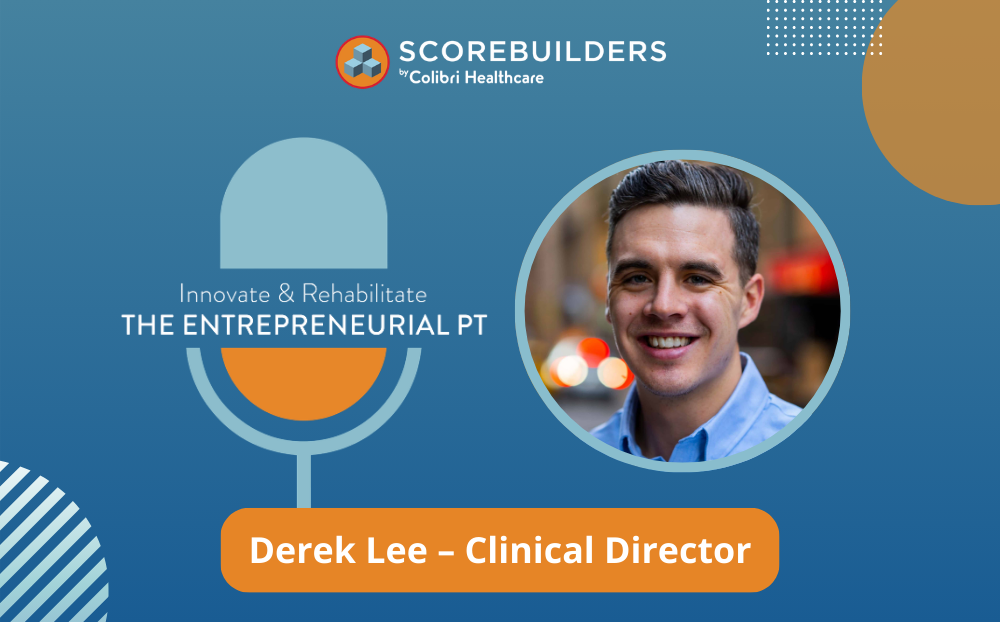 Episode 32: Derek Lee – Clinical Director – Scorebuilders