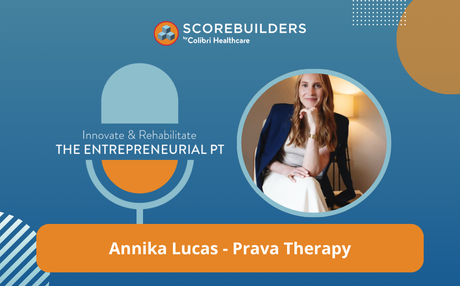 Annika Lucas - Prava Therapy - Innovate and Rehabilitate: The Entrepreneurial PT